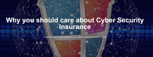 Why you should care about Cyber Security Insurance